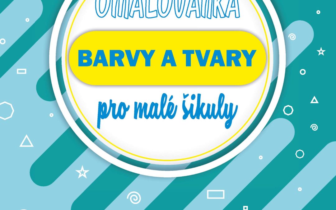 Omalovánka Barvy a tvary pro malé šikuly